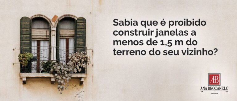 Você sabia que é proibido construir janelas a menos de 1 5 m do terreno